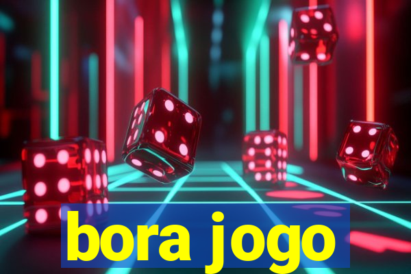 bora jogo